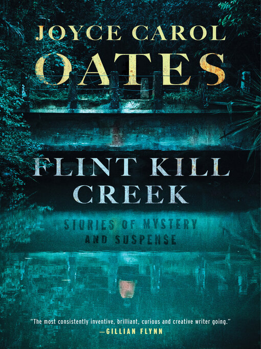 Title details for Flint Kill Creek by Joyce Carol Oates - Available